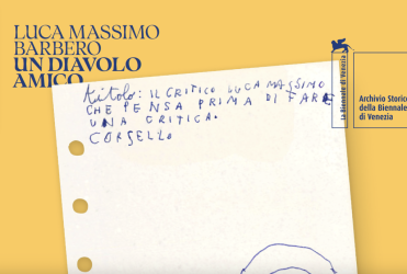 "Luca Massimo Barbero. Un Diavolo Amico" e l'Archivio Storico della Biennale